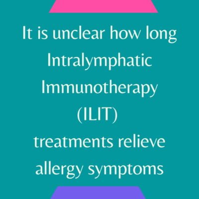 ILIT infographic - it is unclear how long intralymphatic immunotherapy (ILIT) treatments relieve allergy symptoms