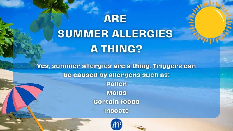 Are Summer Allergies A Thing? Infographic. Yes, Summer allergies are a thing. Triggers can be caused by allergens such as: Pollen, molds, certain foods, and insects. Background is of a tropical beach.