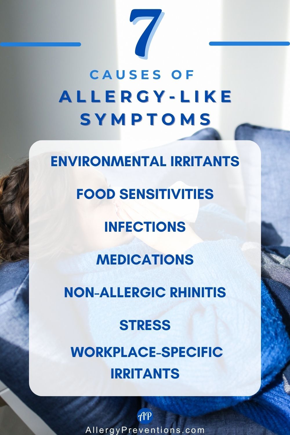 causes of allergy-like symptoms infographic. Here is a list of possible reasons for allergy like symptoms: environmental irritants, Food Sensitivities, infections, Medications, Non-Allergic Rhinitis, Stress, Workplace-Specific Irritants