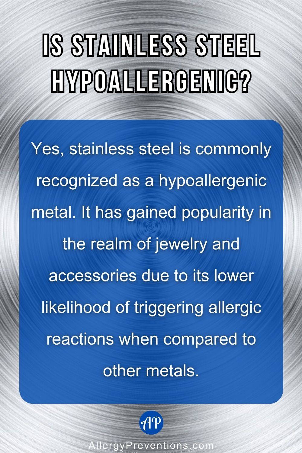 Is stainless steel hypoallergenic infographic. Is stainless steel hypoallergenic? Yes, stainless steel is commonly recognized as a hypoallergenic metal. It has gained popularity in the realm of jewelry and accessories due to its lower likelihood of triggering allergic reactions when compared to other metals.