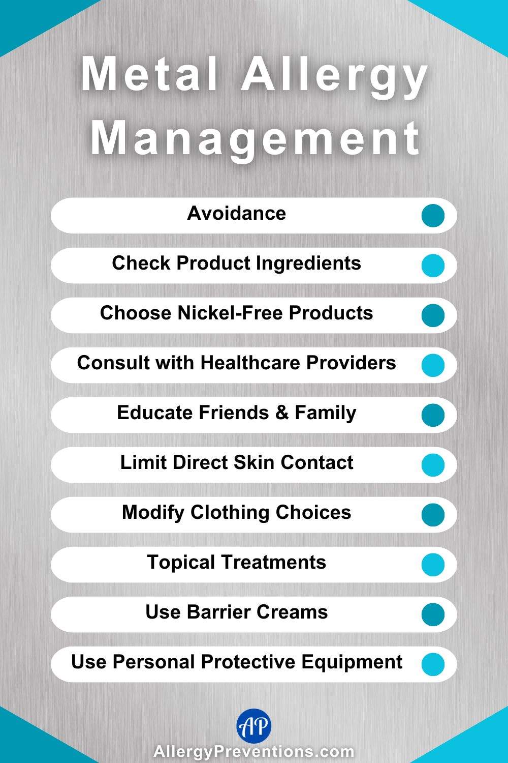 Metal Allergy Management Infographic. List of ways to manage a metal allergy: Avoidance, Choose Nickel-Free, Products, Consult with Healthcare Providers, Educate Friends & Family, Limit Direct Skin Contact, Modify Clothing Choices, Topical Treatments, Use Barrier Creams, Check Product Ingredients, and Use Personal Protective Equipment.