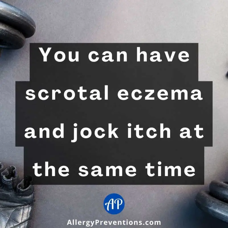 infographic stating the fact: You can have scrotal eczema and jock itch at the same time