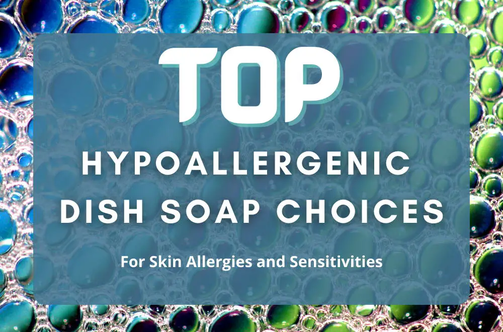 Top Hypoallergenic Dish Soap Choices