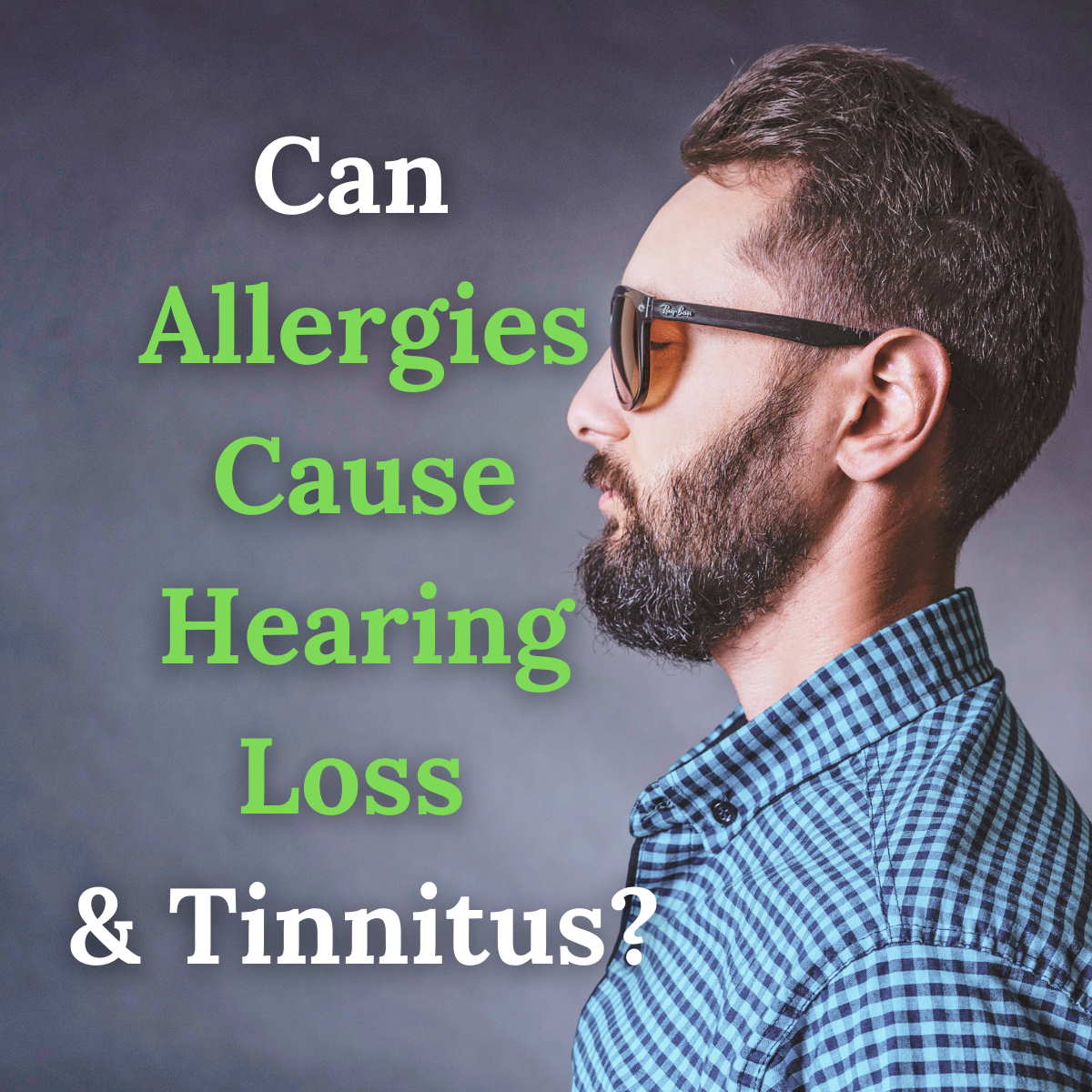 Can Allergies Cause Hearing Loss and Tinnitus?