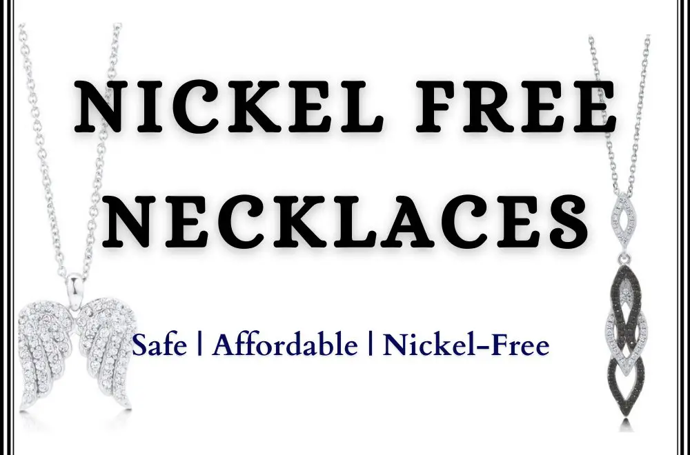 Nickel Free Necklaces (Safe – Affordable – Nickel-Free)