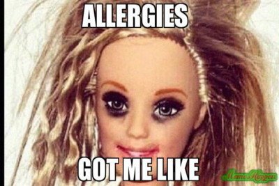 allergies meme of a toy doll with smeared makeup. Caption: Allergies got me like 