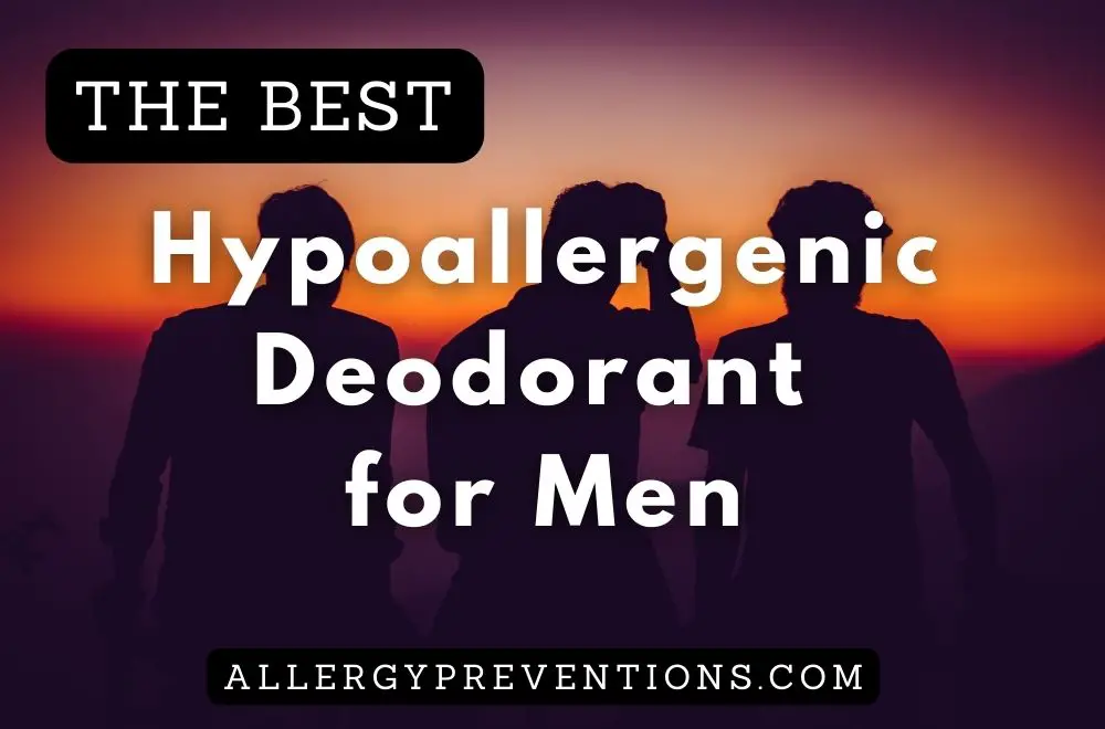 15 Best: Hypoallergenic Deodorant for Men