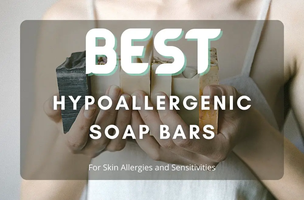 Best Hypoallergenic Soap Bars