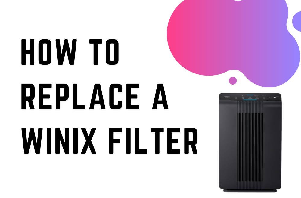 how-to-replace-winix-filter
