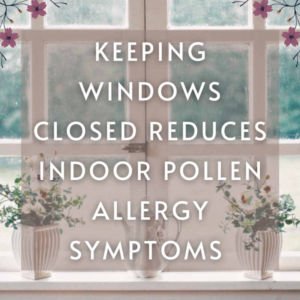 image of keeping windows closed reduces indoor pollen allergy symptoms